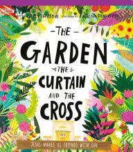 Read online: The Garden, the Curtain, and the Cross Board Book: The True Story of Why Jesus Died and Rose Again