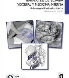 TRATADO DE OSTEOPATIA VISCERAL Y MEDICINA INTERNA TOMO III: SISTEMA GENITOURINARIO leer epub gratis