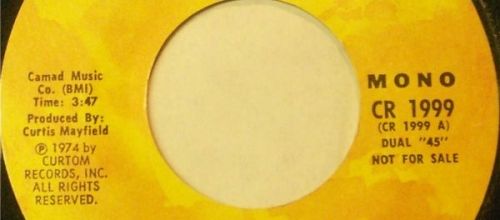 1974 : Single SP Curtom Records CR 1999 Promo / CR 1999 [ US ]