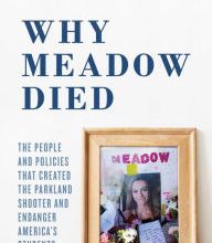Download PDF Why Meadow Died: The People and Policies That Created The Parkland Shooter and Endanger America's Students