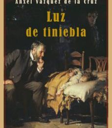 LUZ DE TINIEBLA leer epub ANXEL VAZQUEZ DE LA CRUZ