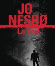Téléchargez les ebooks pdf La Soif  - Une enquête de l'inspecteur Harry Hole (Litterature Francaise) par Jo Nesbo 9782072841187 iBook