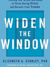 Book download pdf free Widen the Window: Training Your Brain and Body to Thrive During Stress and Recover from Trauma by Elizabeth A. Stanley PhD, Bessel van der Kolk M.D. DJVU