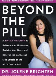 Free audio ebooks downloads Beyond the Pill: A 30-Day Program to Balance Your Hormones, Reclaim Your Body, and Reverse the Dangerous Side Effects of the Birth Control Pill PDF iBook 9780062847058 by J