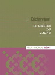 Téléchargez les meilleurs livres de vente gratuitement Se libérer du connu par Jiddu Krishnamurti  en francais