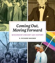 {pdf download} Coming Out, Moving Forward: Wisconsin's Recent Gay History
