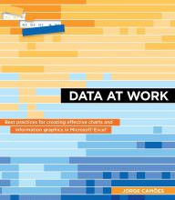 {epub download} Data at Work: Best practices for creating effective charts and information graphics in Microsoft Excel