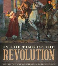 Google books free downloads In the Time of the Revolution: Living the War of American Independence by Alan Axelrod PDB MOBI CHM