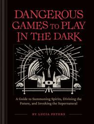 Download english ebook Dangerous Games to Play in the Dark MOBI (English Edition) by Lucia Peters 9781452179797