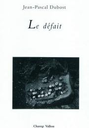Le Défait (J-P Dubost), 3 extraits