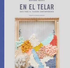 {epub descargar} EN EL TELAR: GUIA PARA EL TEJEDOR CONTEMPORANEO