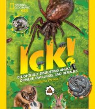 Books pdf downloads ICK!: Delightfully Disgusting Animal Dinners, Dwellings, and Defenses PDF