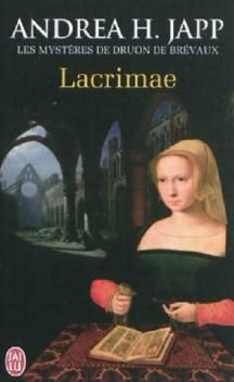 Les Mystères de Druon de Brévaux, tome 2, Lacrimae ; Andrea H. Japp