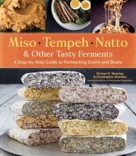 Download Pdf Miso, Tempeh, Natto & Other Tasty Ferments: A Step-by-Step Guide to Fermenting Grains and Beans