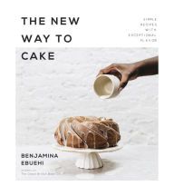 Free ebooks books download The New Way to Cake: Simple Recipes with Exceptional Flavor