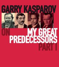 DOWNLOADS Garry Kasparov on My Great Predecessors: Part 1