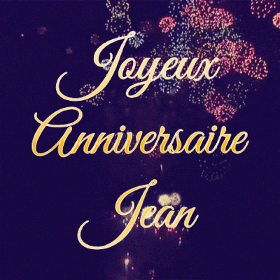 Joyeux anniversaire à mon ami Jean 