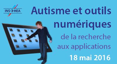 Journée ORNA "Autisme et outils numériques" à l'INS HEA, le 18 mai 2016