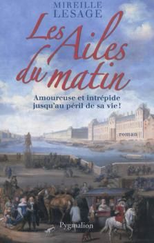 Les Ailes du Matin, Intégrale, tome 1 ; Mireille Lesage 