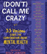 Free epub ebooks download (Don't) Call Me Crazy: 33 Voices Start the Conversation about Mental Health by Kelly Jensen iBook 9781616208745