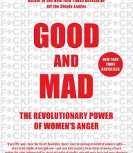 {epub download} Good and Mad: The Revolutionary Power of Women's Anger