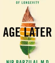 Read online: Age Later: Health Span, Life Span, and the New Science of Longevity