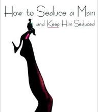 Download PDF How to Seduce a Man and Keep Him Seduced