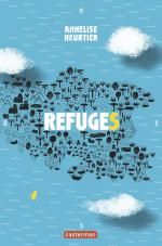 Refuges, Annelise HEURTIER