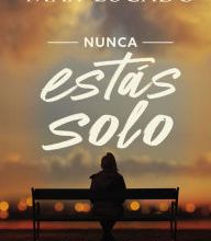 [PDF/Kindle] Nunca estás solo: Confía en el milagro de la presencia y el poder de Dios by Max Lucado