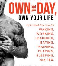 [download pdf] Own the Day, Own Your Life: Optimized Practices for Waking, Working, Learning, Eating, Training, Playing, Sleeping, and Sex