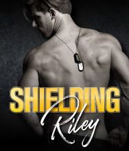 Download Pdf Shielding Riley (An Army Military Romantic Suspense Novel)