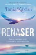 Descargar libros de google ebooks RENASER PDF de KARAM TANIA en español 9786073186698