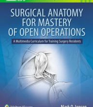 Read online: Surgical Anatomy for Mastery of Open Operations: A Multimedia Curriculum for Training Surgery Residents