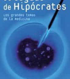 Descargar google books online gratis EL LEGADO DE HIPOCRATES: LOS GRANDES TEMAS DE LA MEDICINA 9788467025576 (Literatura española)