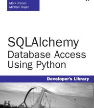[Pdf/ePub] SQLAlchemy: Database Access Using Python by Mark Ramm, Michael Bayer download ebook