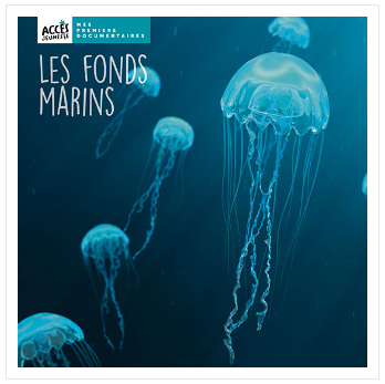 Documentaire "Les fonds marins" aux éditions Accès