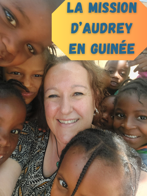 La mission d'Audrey en Guinée