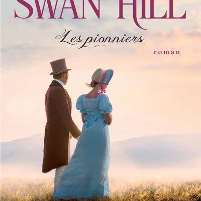 Swan Hill, tome 1, Les Pionniers ; Anna Jacobs
