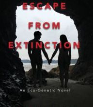 Online Read Ebook Escape From Extinction, An Eco-Genetic Novel