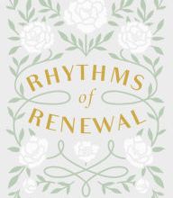 Scribd download free books Rhythms of Renewal: Trading Stress and Anxiety for a Life of Peace and Purpose