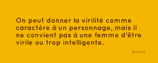 Femme virile ou intelligente, attention
