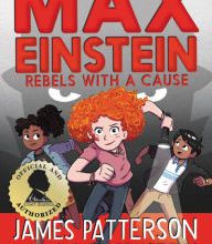 Electronics e book free download Max Einstein: Rebels with a Cause English version by James Patterson, Chris Grabenstein, Beverly Johnson 9780316488167