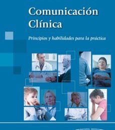 COMUNICACION CLINICA: PRINCIPIOS Y HABILIDADES PARA LA PRACTICA leer pdf