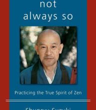 [Pdf/ePub] Not Always So: Practicing the True Spirit of Zen by Shunryu Suzuki, Edward Espe Brown, Zen Center San Francisco download ebook