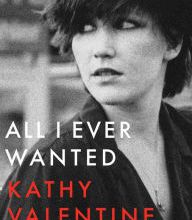 [PDF/Kindle] All I Ever Wanted: A Rock 'n' Roll Memoir by Kathy Valentine