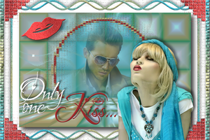 Only one Kiss...