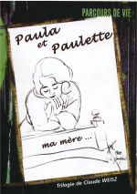 PARCOURS DE VIE : PAULA ET PAULETTE, MA MÈRE... 