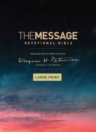 DOWNLOAD [PDF] {EPUB} The Message Devotional Bible, Large Print (Softcover): Featuring Notes and Reflections from Eugene H. Peterson