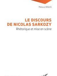 [Kindle] Le discours de Nicolas Sarkozy  - Rhétorique et mise en scène download