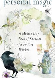 DOWNLOADS Personal Magic: A Modern-Day Book of Shadows for Positive Witches